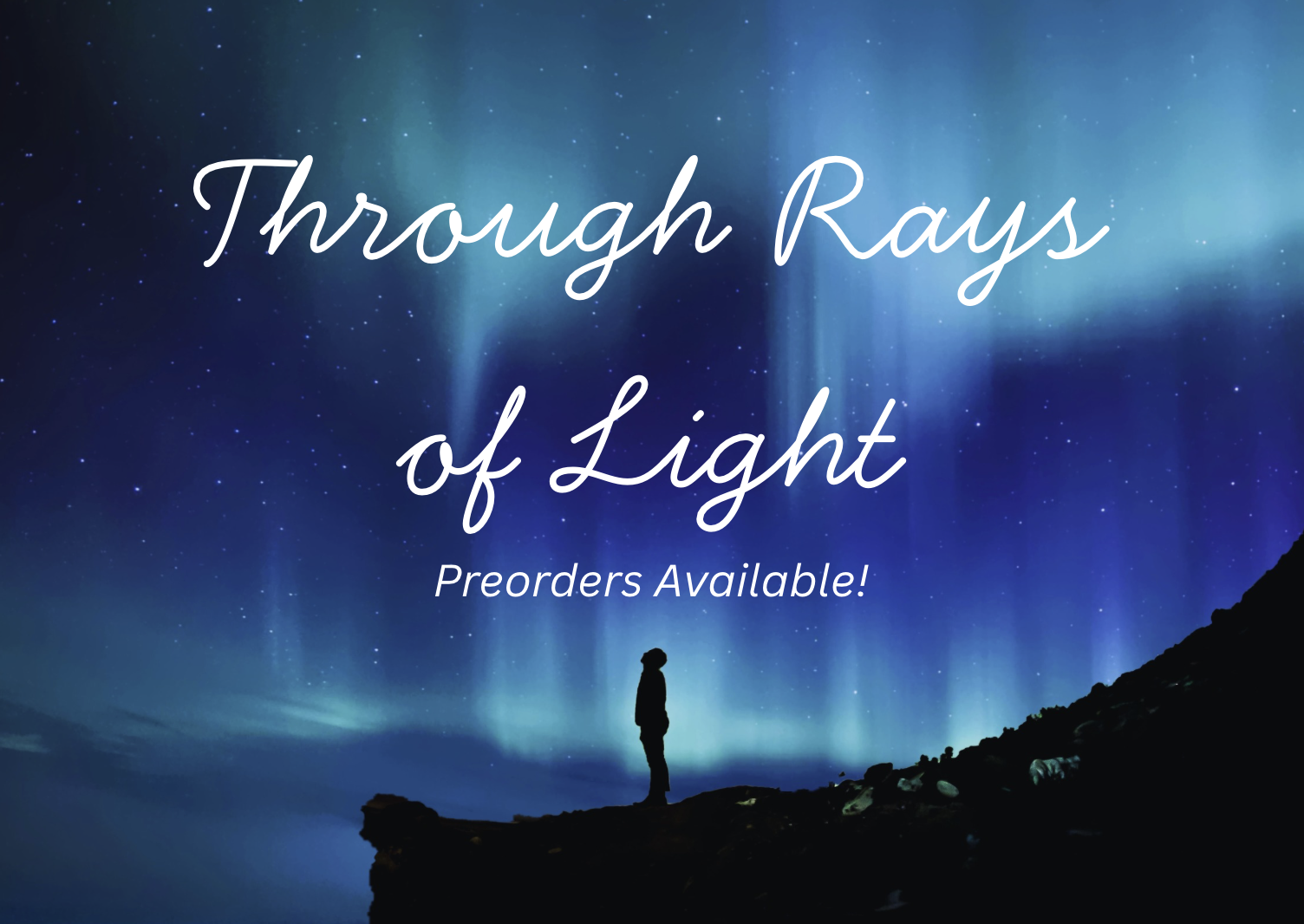 Through Rays of Light Preorders Available!