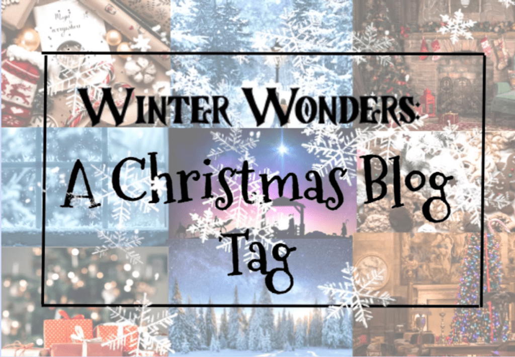 Winter Wonders: A Christmas Blog&nbsp;Tag!